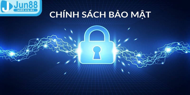 Chính sách bảo mật JUN88 - Cá cược an toàn mỗi ngày 3 Nhà cái cam kết bảo vệ thông tin cá nhân cho mọi bet thủ